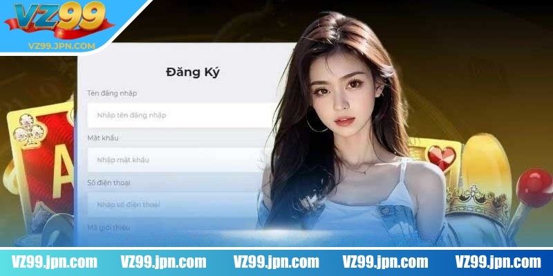 Đăng Ký VZ99 3 Các lưu ý cần xem qua khi đăng ký