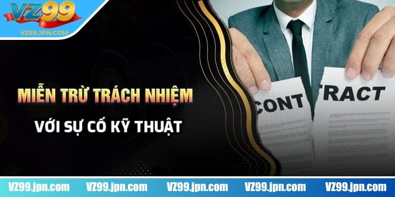 Miễn Trừ Trách Nhiệm 2 Sự cố kỹ thuật, lỗi hệ thống
